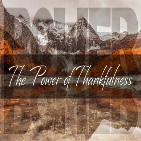 The Power of Thankfulness