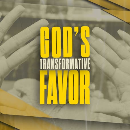 God's Transformative Favor